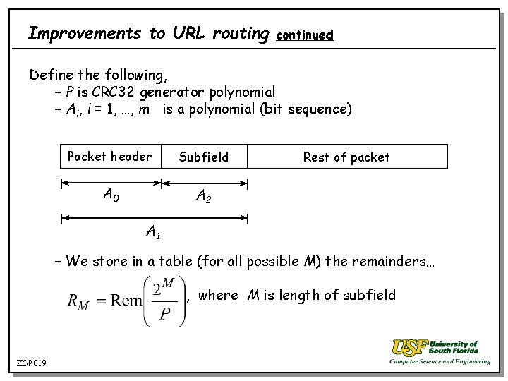 Improvements to URL routing continued Define the following, – P is CRC 32 generator