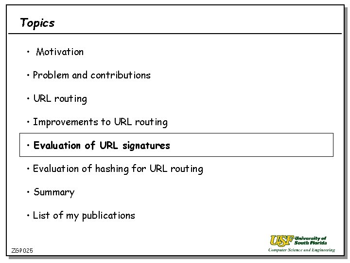 Topics • Motivation • Problem and contributions • URL routing • Improvements to URL