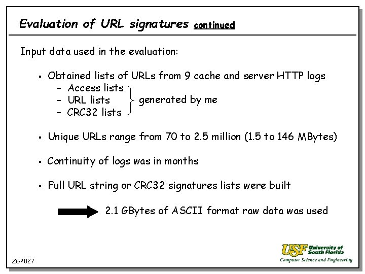 Evaluation of URL signatures continued Input data used in the evaluation: § Obtained lists