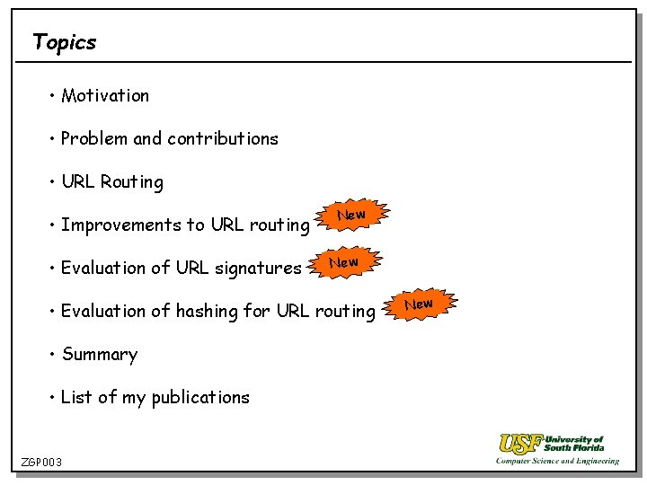 Topics • Motivation • Problem and contributions • URL Routing • Improvements to URL