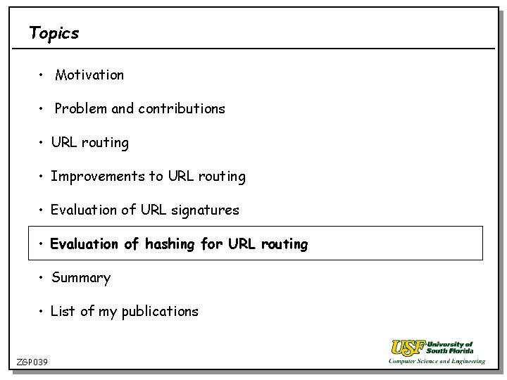 Topics • Motivation • Problem and contributions • URL routing • Improvements to URL