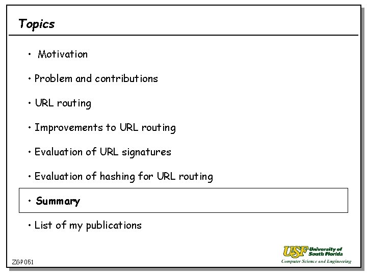 Topics • Motivation • Problem and contributions • URL routing • Improvements to URL