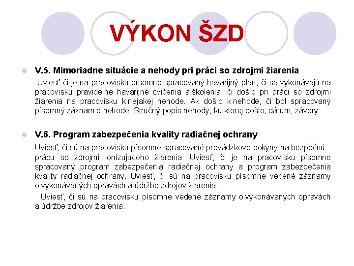 VÝKON ŠZD l V. 5. Mimoriadne situácie a nehody pri práci so zdrojmi žiarenia