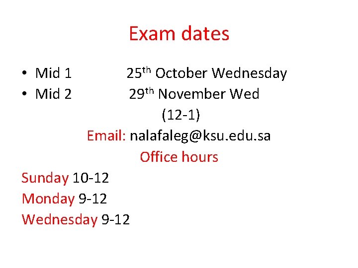 Exam dates • Mid 1 • Mid 2 25 th October Wednesday 29 th