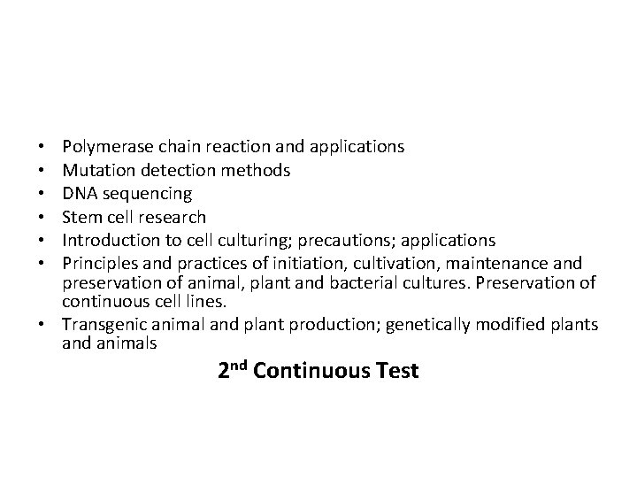 Polymerase chain reaction and applications Mutation detection methods DNA sequencing Stem cell research Introduction