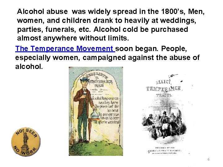 Alcohol abuse was widely spread in the 1800’s, Men, women, and children drank to