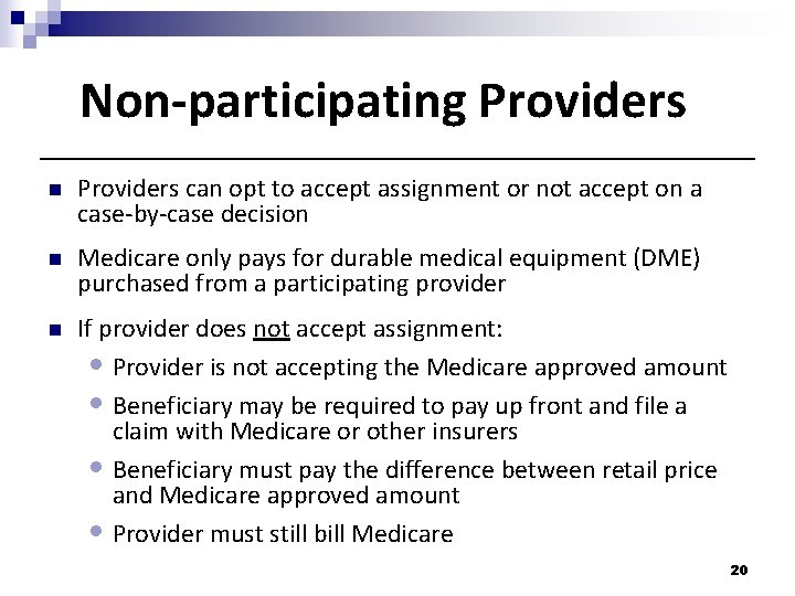 Non-participating Providers n Providers can opt to accept assignment or not accept on a