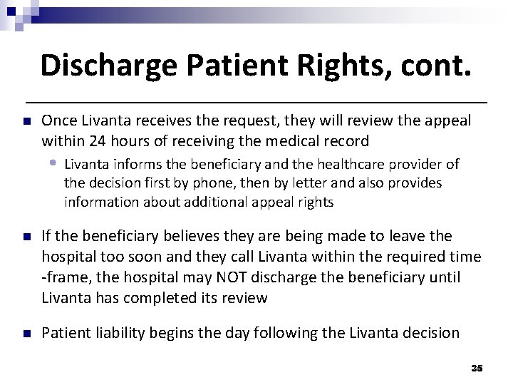 Discharge Patient Rights, cont. n Once Livanta receives the request, they will review the