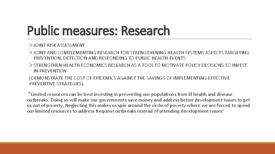 Public measures: Research ØJOINT RISK ASSESSMENT ØJOINT AND COMPLEMENTING RESEARCH FOR STRENGTHENING HEALTH SYSTEMS