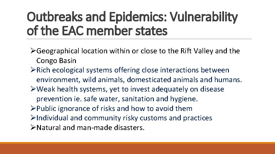 Outbreaks and Epidemics: Vulnerability of the EAC member states ØGeographical location within or close