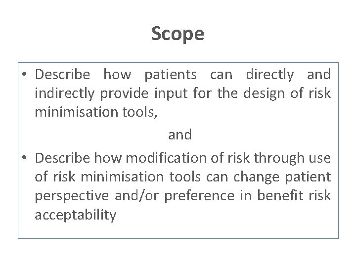 Scope • Describe how patients can directly and indirectly provide input for the design