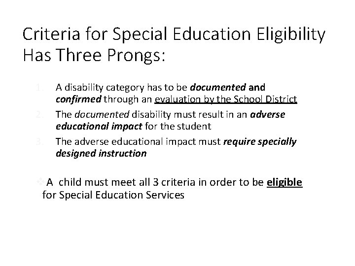 Criteria for Special Education Eligibility Has Three Prongs: 1. 2. 3. A disability category