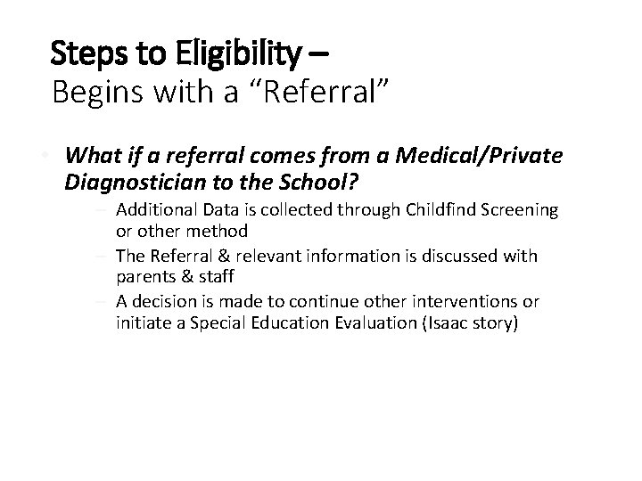 Steps to Eligibility – Begins with a “Referral” • What if a referral comes