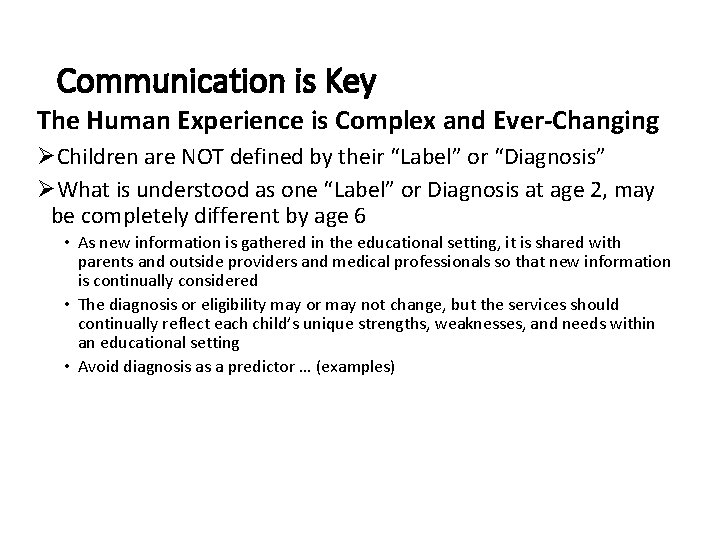 Communication is Key The Human Experience is Complex and Ever-Changing ØChildren are NOT defined