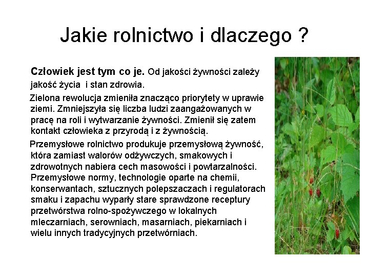 Jakie rolnictwo i dlaczego ? Człowiek jest tym co je. Od jakości żywności zależy