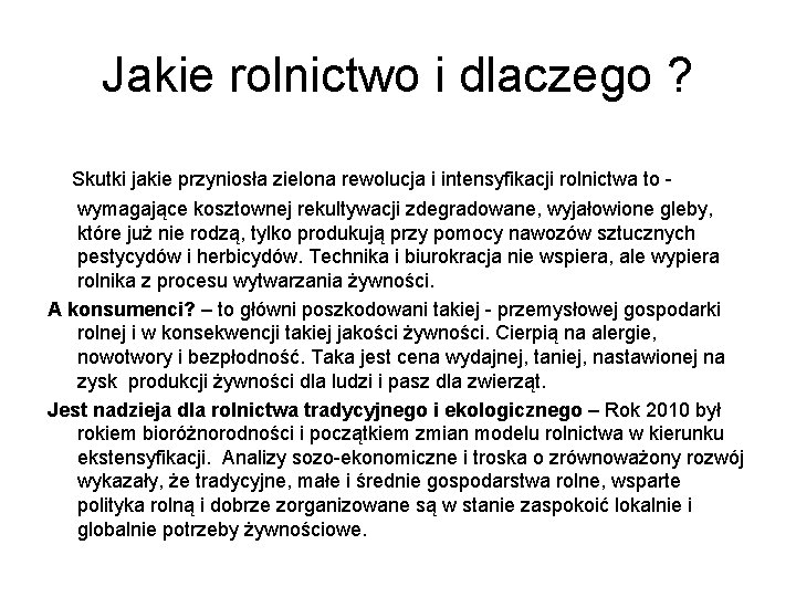 Jakie rolnictwo i dlaczego ? Skutki jakie przyniosła zielona rewolucja i intensyfikacji rolnictwa to