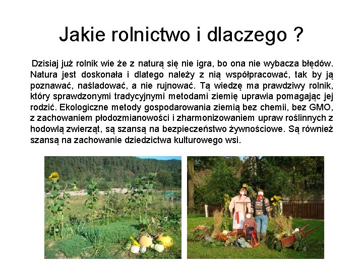 Jakie rolnictwo i dlaczego ? Dzisiaj już rolnik wie że z naturą się nie