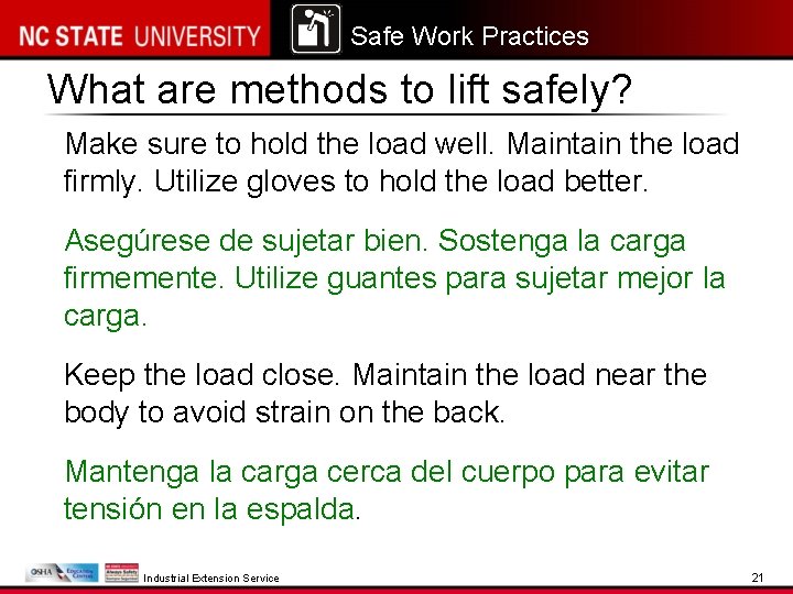 Safe Work Practices What are methods to lift safely? Make sure to hold the
