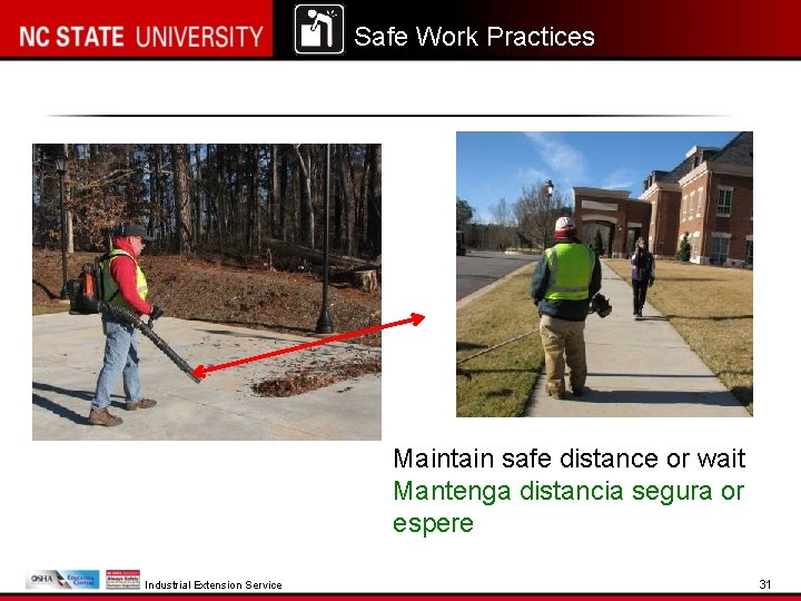 Safe Work Practices Maintain safe distance or wait Mantenga distancia segura or espere Industrial