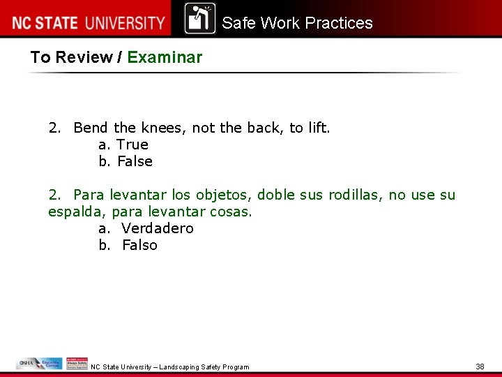 Safe Work Practices To Review / Examinar 2. Bend the knees, not the back,