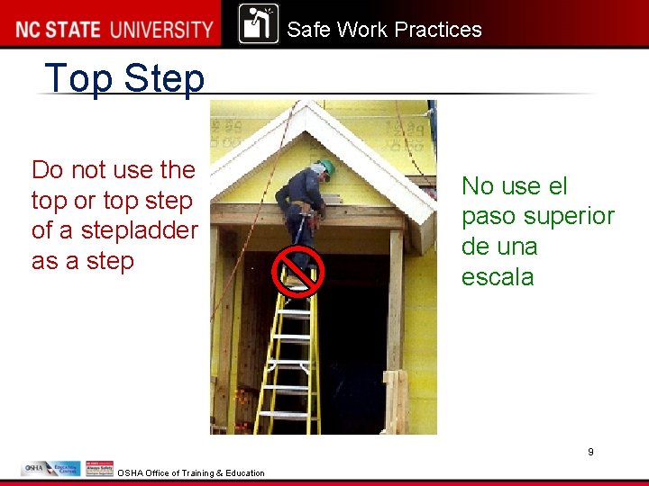 Safe Work Practices Top Step Do not use the top or top step of