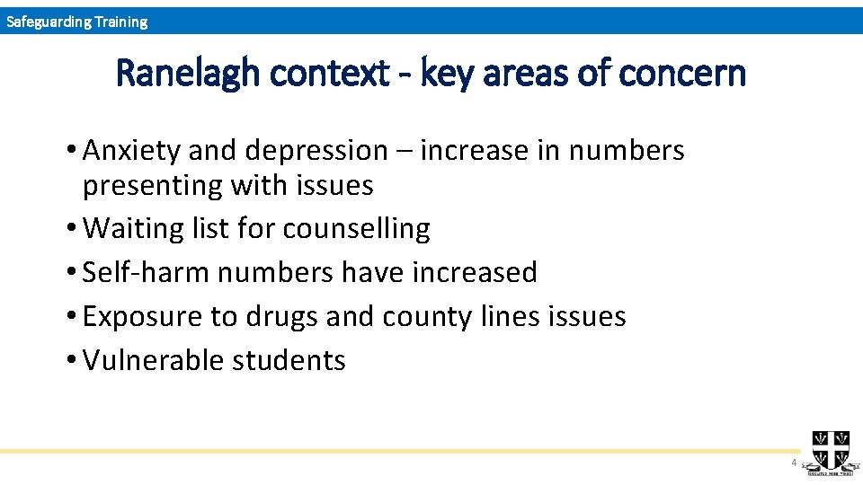 Safeguarding Training Ranelagh context - key areas of concern • Anxiety and depression –