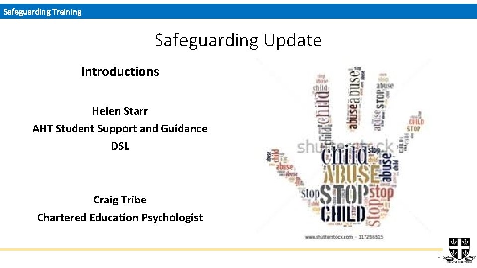 Safeguarding Training Safeguarding Update Introductions Helen Starr AHT Student Support and Guidance DSL Craig