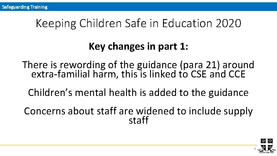 Safeguarding Training Keeping Children Safe in Education 2020 Key changes in part 1: There