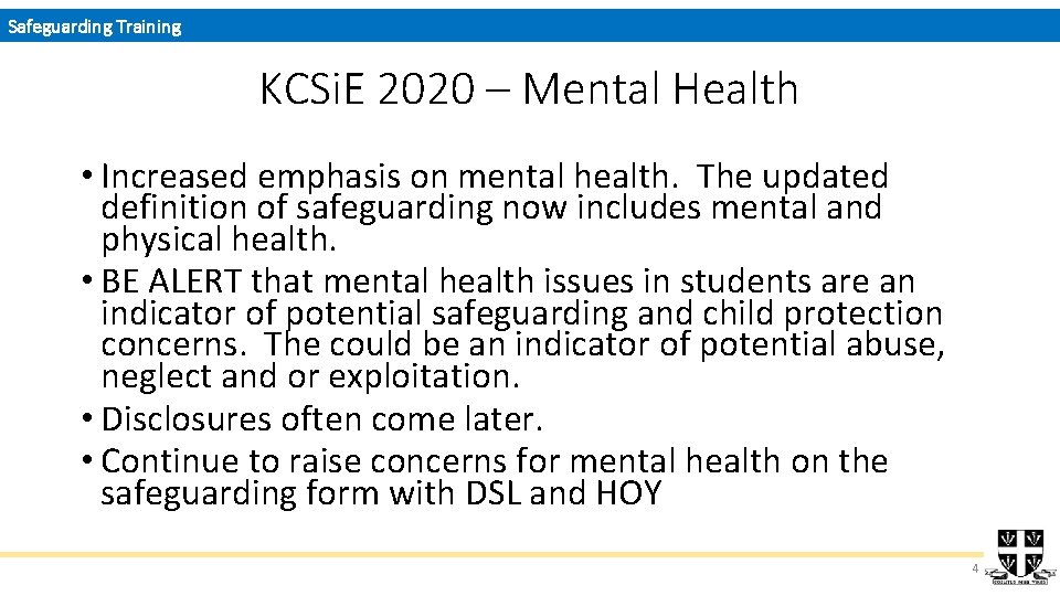 Safeguarding Training KCSi. E 2020 – Mental Health • Increased emphasis on mental health.