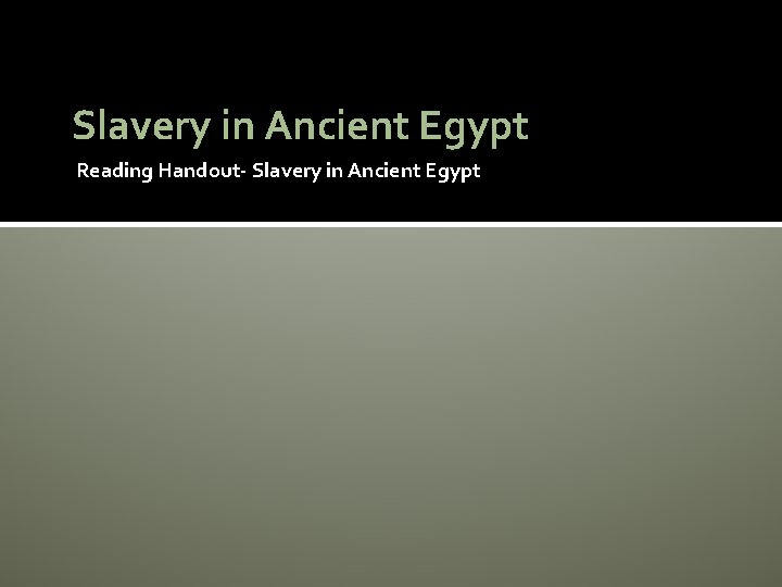 Slavery in Ancient Egypt Reading Handout- Slavery in Ancient Egypt 