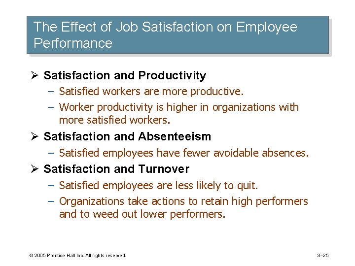 The Effect of Job Satisfaction on Employee Performance Ø Satisfaction and Productivity – Satisfied