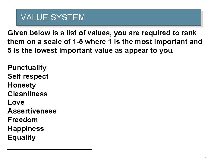 VALUE SYSTEM Given below is a list of values, you are required to rank