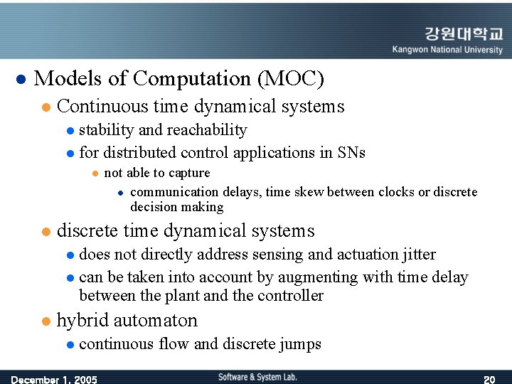 l Models of Computation (MOC) l Continuous time dynamical systems l stability and reachability