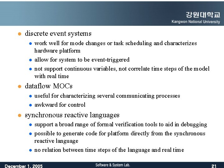 l discrete event systems l l dataflow MOCs l l l work well for