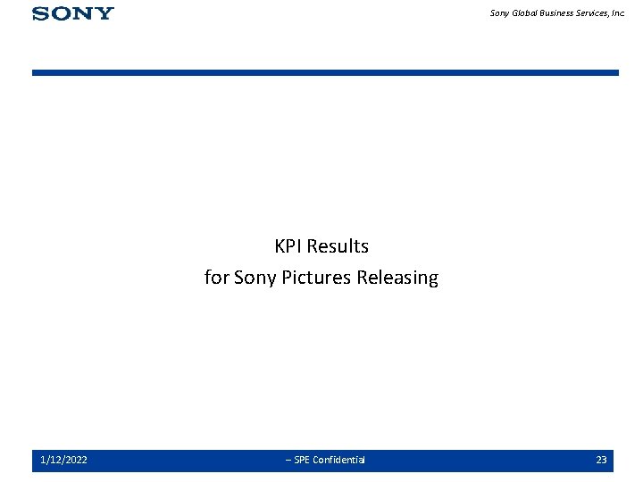 Sony Global Business Services, Inc. KPI Results for Sony Pictures Releasing 1/12/2022 -- SPE