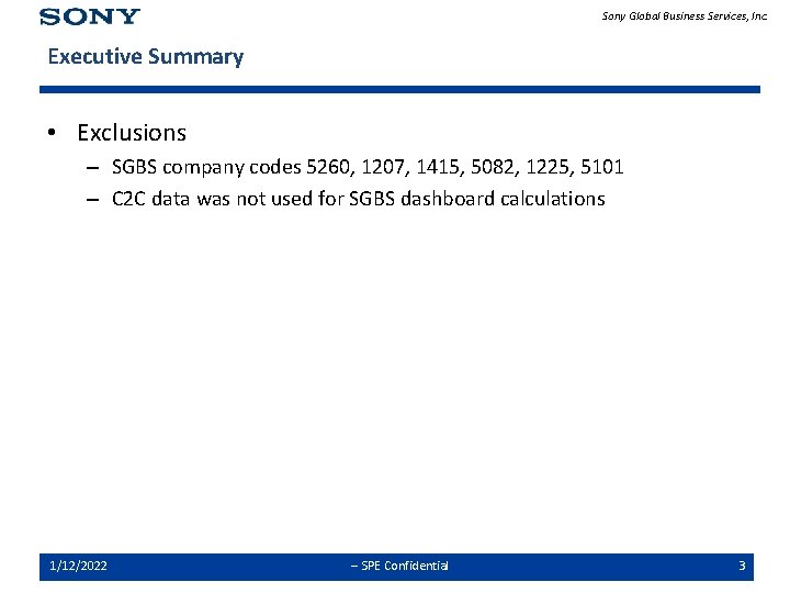 Sony Global Business Services, Inc. Executive Summary • Exclusions – SGBS company codes 5260,