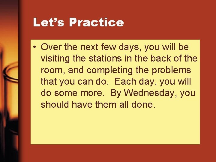 Let’s Practice • Over the next few days, you will be visiting the stations