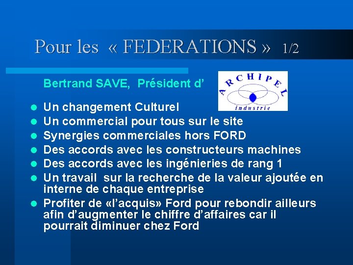 Pour les « FEDERATIONS » 1/2 Bertrand SAVE, Président d’ Un changement Culturel Un