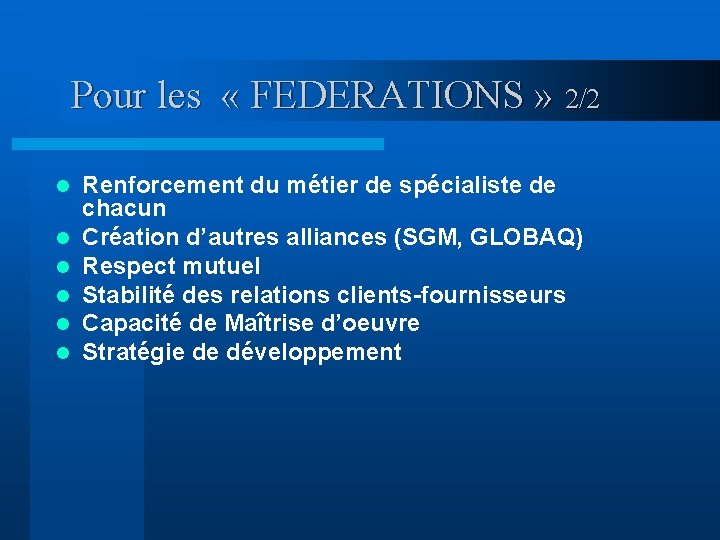 Pour les « FEDERATIONS » 2/2 l l l Renforcement du métier de spécialiste