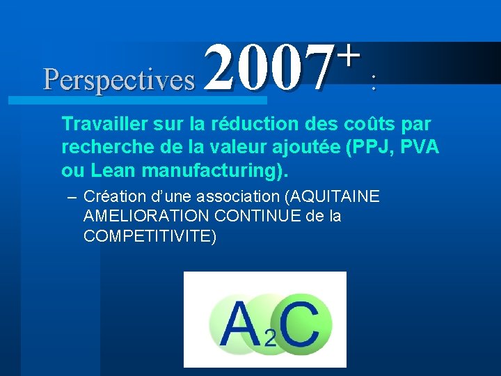 + Perspectives 2007 : Travailler sur la réduction des coûts par recherche de la