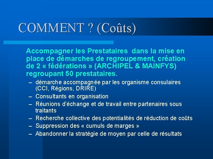 COMMENT ? (Coûts) Accompagner les Prestataires dans la mise en place de démarches de