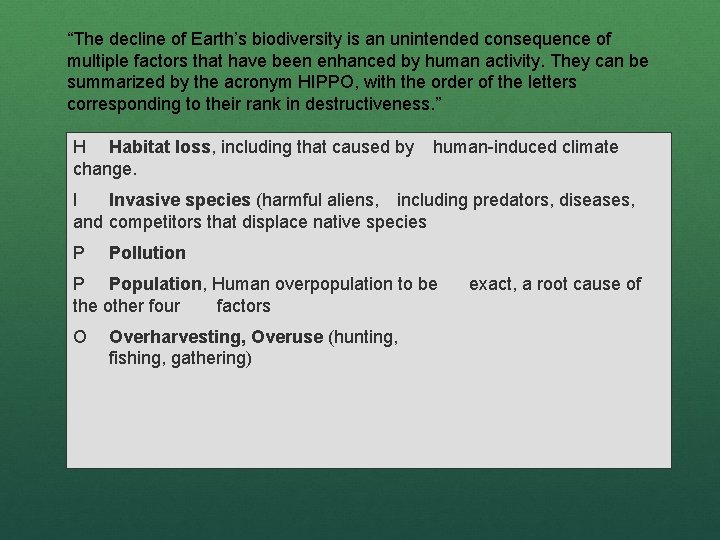 “The decline of Earth’s biodiversity is an unintended consequence of multiple factors that have