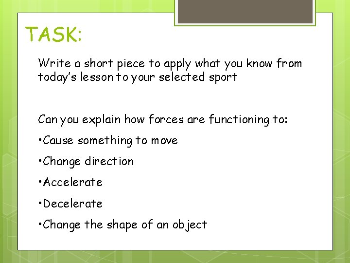 TASK: Write a short piece to apply what you know from today’s lesson to