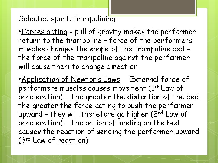 Selected sport: trampolining • Forces acting - pull of gravity makes the performer return