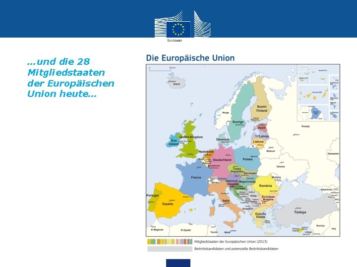 …und die 28 Mitgliedstaaten der Europäischen Union heute… 