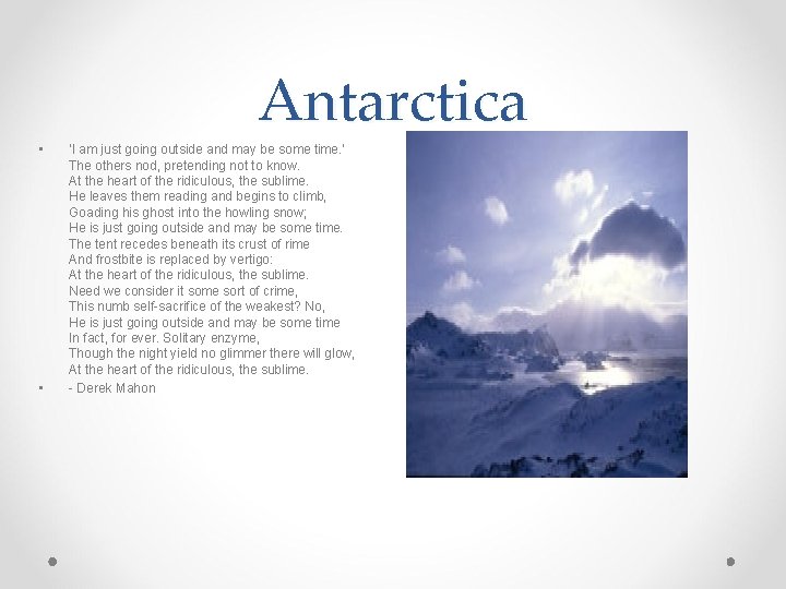 Antarctica • • ‘I am just going outside and may be some time. ’