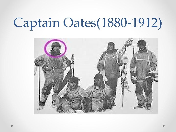 Captain Oates(1880 -1912) 