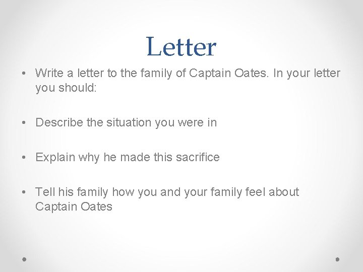 Letter • Write a letter to the family of Captain Oates. In your letter