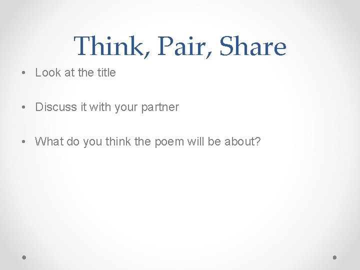 Think, Pair, Share • Look at the title • Discuss it with your partner