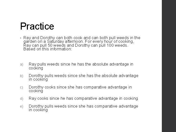 Practice • Ray and Dorothy can both cook and can both pull weeds in